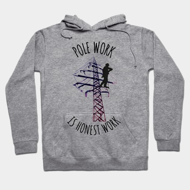 Pole Work is Honest Work Hoodie by FreakyTees